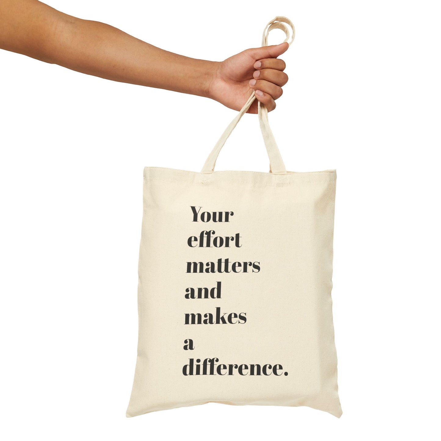 Your Effort Matters Cotton Canvas Tote Bag - Durable & Inspirational
