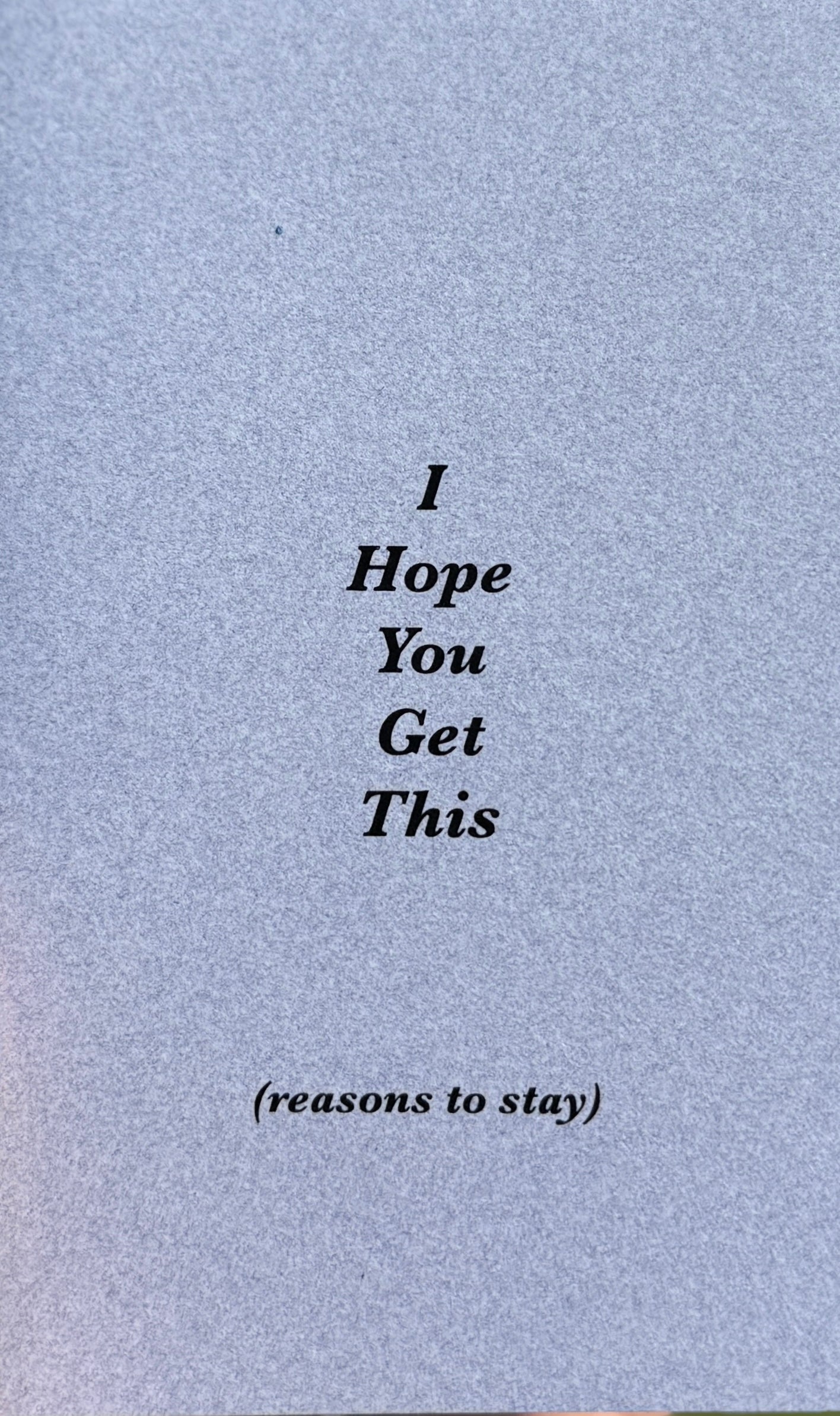'I Hope You Get This' (reasons to stay)