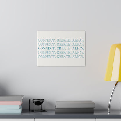 Connect. Create. Align Printed on 12" x 9" Stretched Canvas