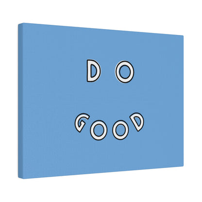 Do Good Smiley Slogan printed on 12" x 9" Stretched Canvas