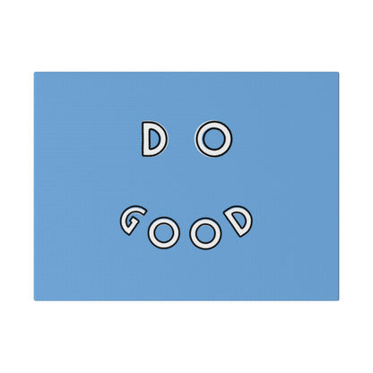 Do Good Smiley Slogan printed on 12" x 9" Stretched Canvas