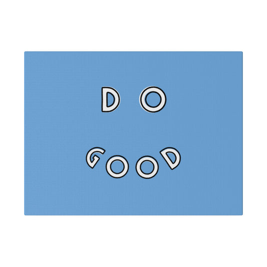 Do Good Smiley Slogan printed on 12" x 9" Stretched Canvas