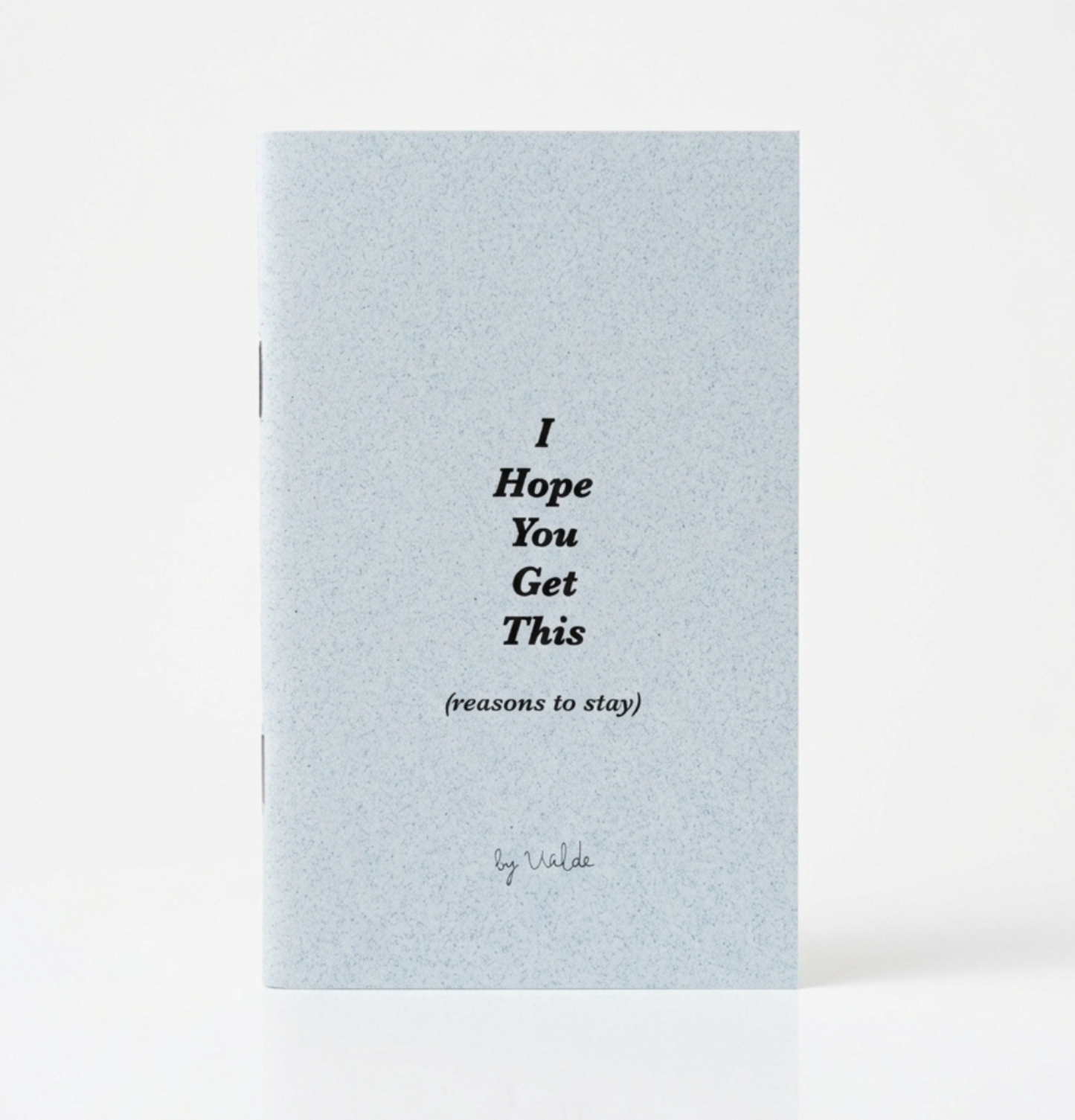 'I Hope You Get This' (reasons to stay)