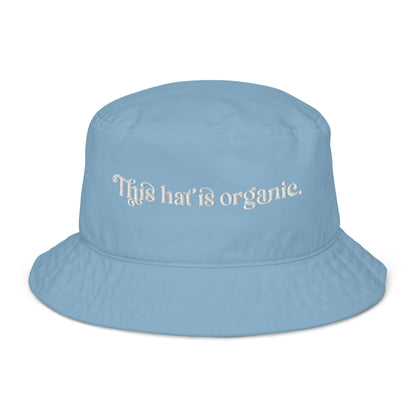 'This Hat is Organic' Bucket Hat – Sustainable & Trendy – Comfortable Sun Protection